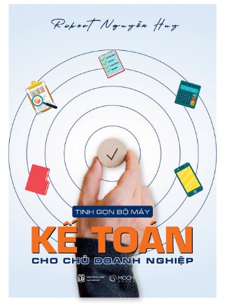 Bìa sách Tinh gọn bộ máy kế toán cho chủ doanh nghiệp — Robert Nguyễn Huy